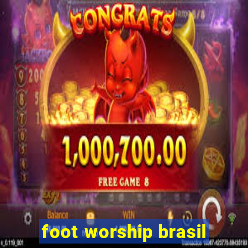 foot worship brasil